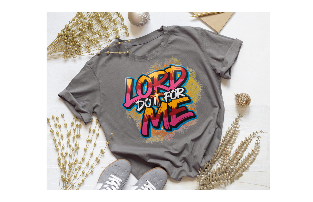 Lord Do It for Me